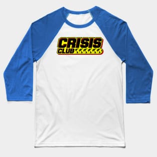 Crisis Club T-Shirt Baseball T-Shirt